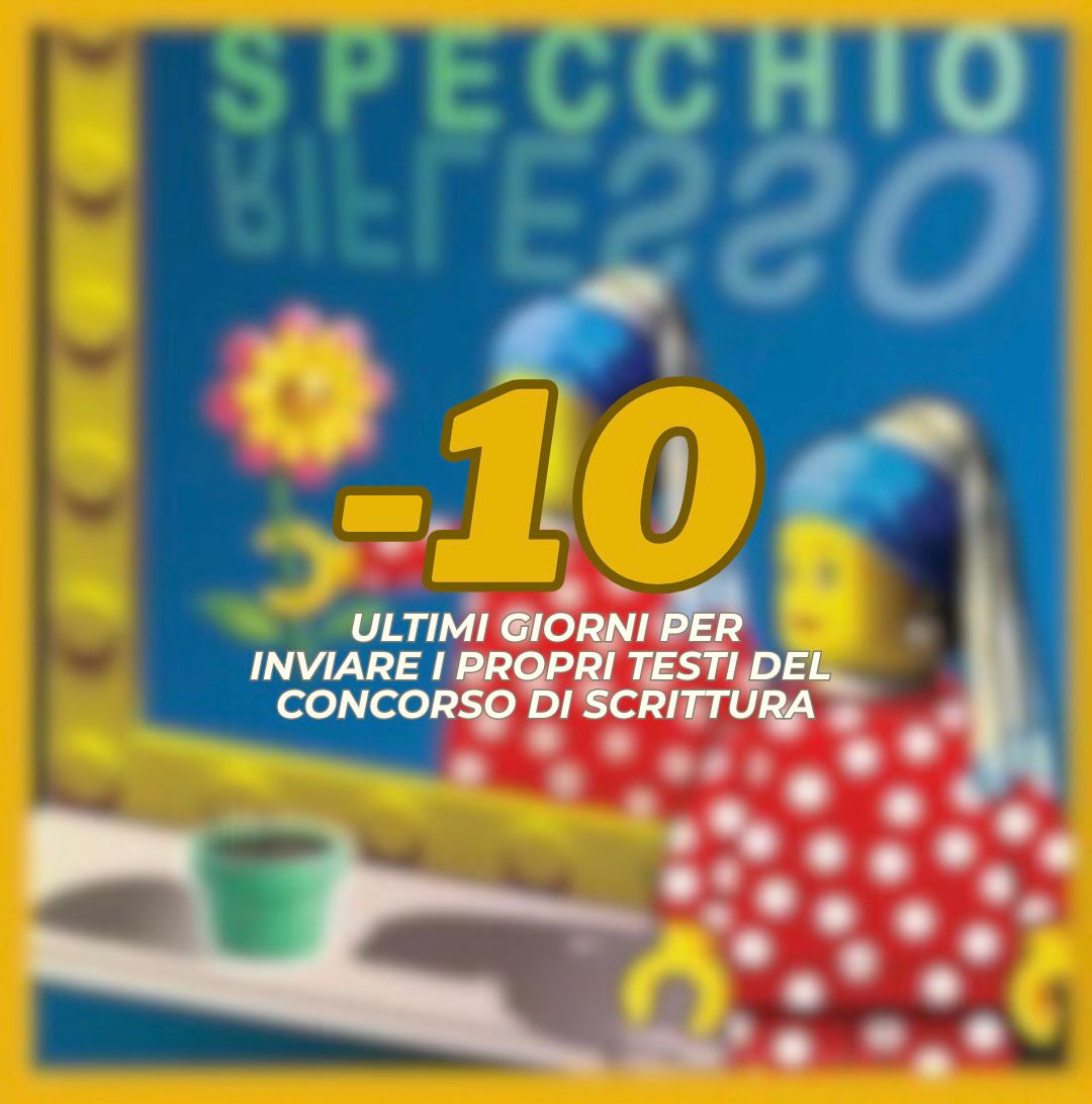 – 10 alla scadenza del Concorso di Scrittura